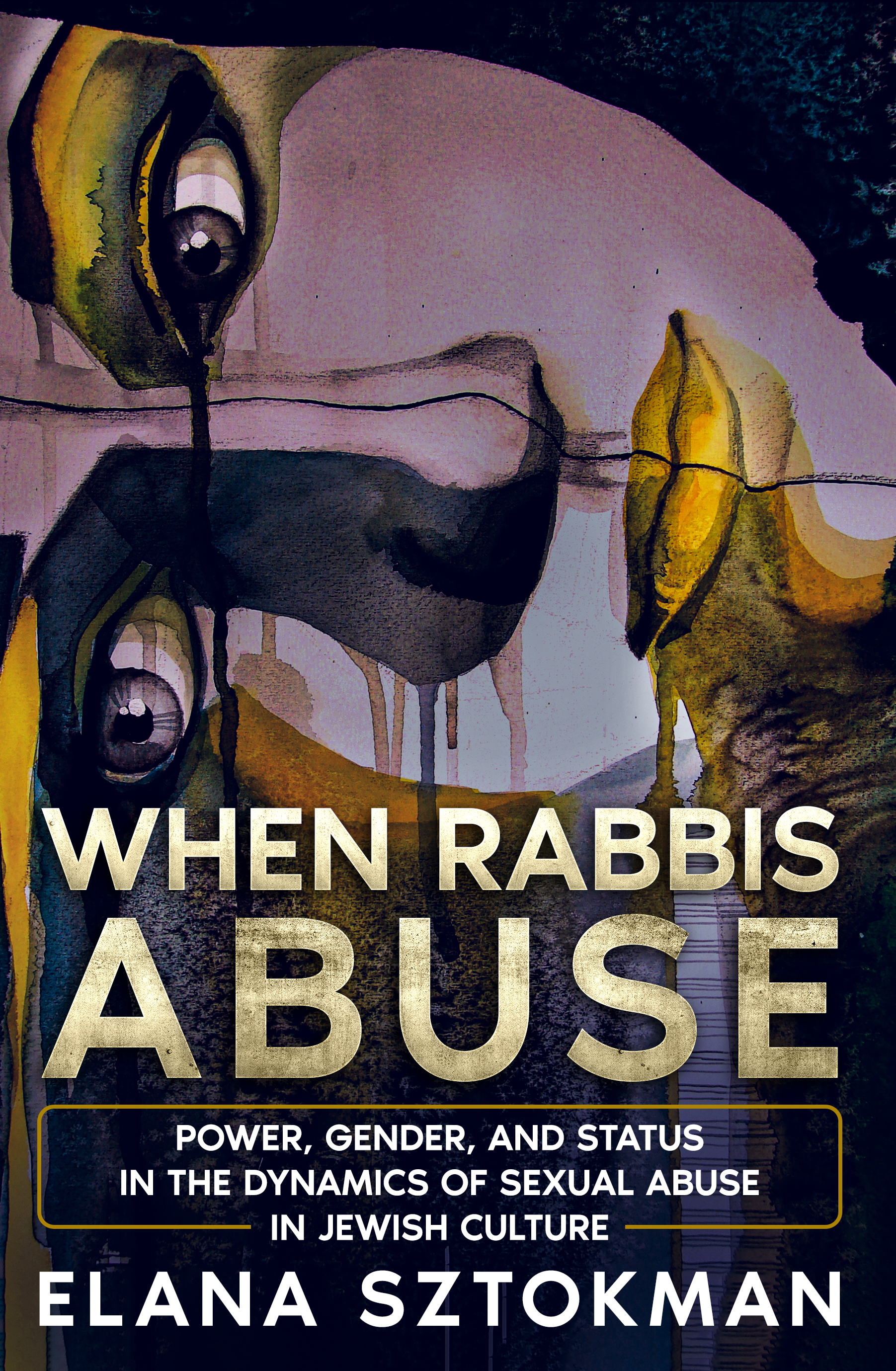 When Rabbis Abuse: Power, Gender, and Status in the Dynamics of Sexual ...
